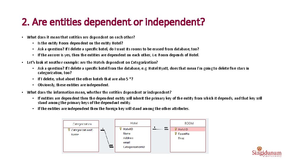 2. Are entities dependent or independent? • What does it mean that entities are
