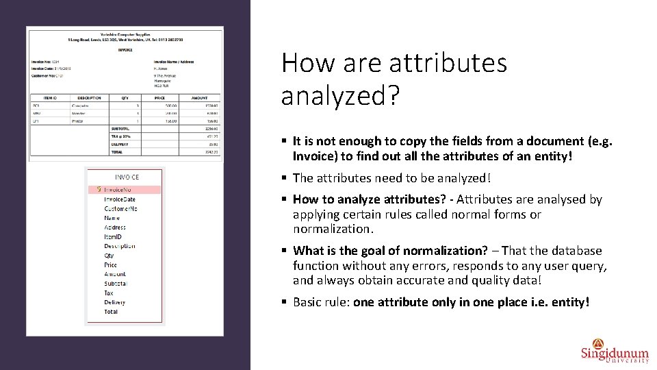 How are attributes analyzed? § It is not enough to copy the fields from