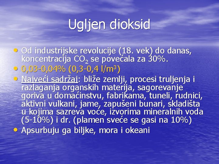 Ugljen dioksid • Od industrijske revolucije (18. vek) do danas, • • • koncentracija