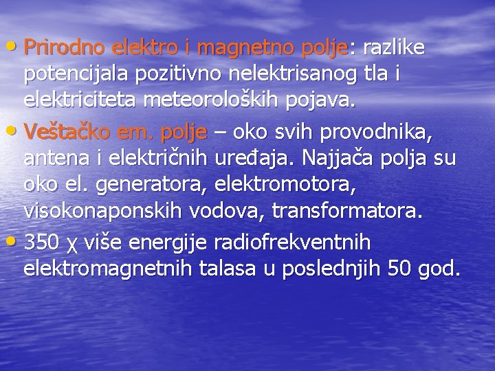  • Prirodno elektro i magnetno polje: razlike potencijala pozitivno nelektrisanog tla i elektriciteta