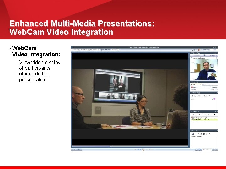 Enhanced Multi-Media Presentations: Web. Cam Video Integration • Web. Cam Video Integration: – View