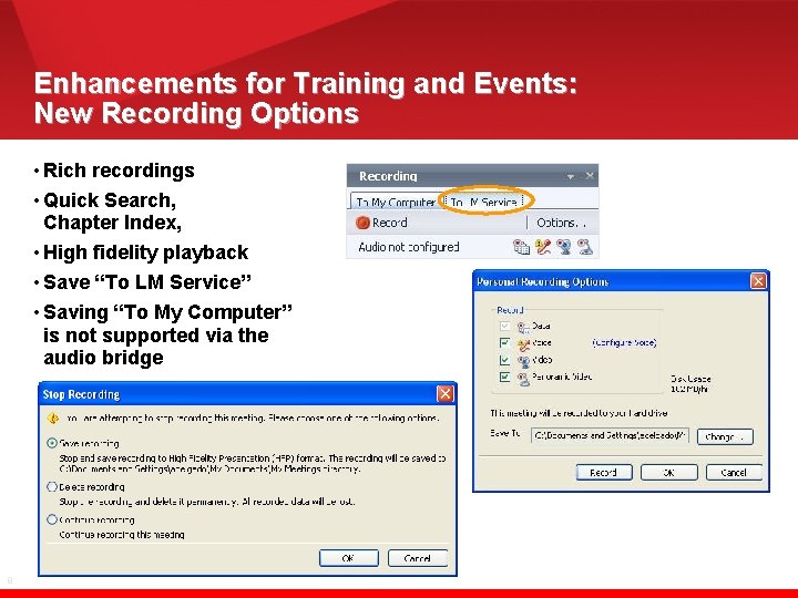 Enhancements for Training and Events: New Recording Options • Rich recordings • Quick Search,
