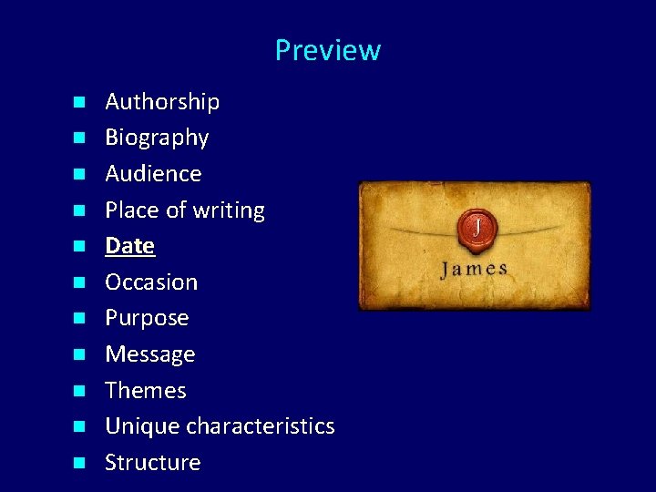 Preview n n n Authorship Biography Audience Place of writing Date Occasion Purpose Message
