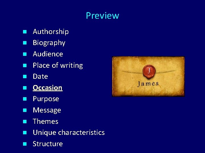 Preview n n n Authorship Biography Audience Place of writing Date Occasion Purpose Message