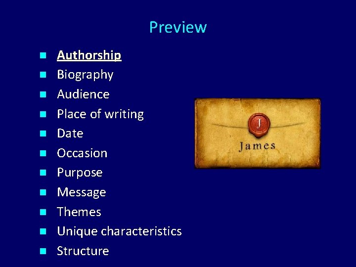 Preview n n n Authorship Biography Audience Place of writing Date Occasion Purpose Message