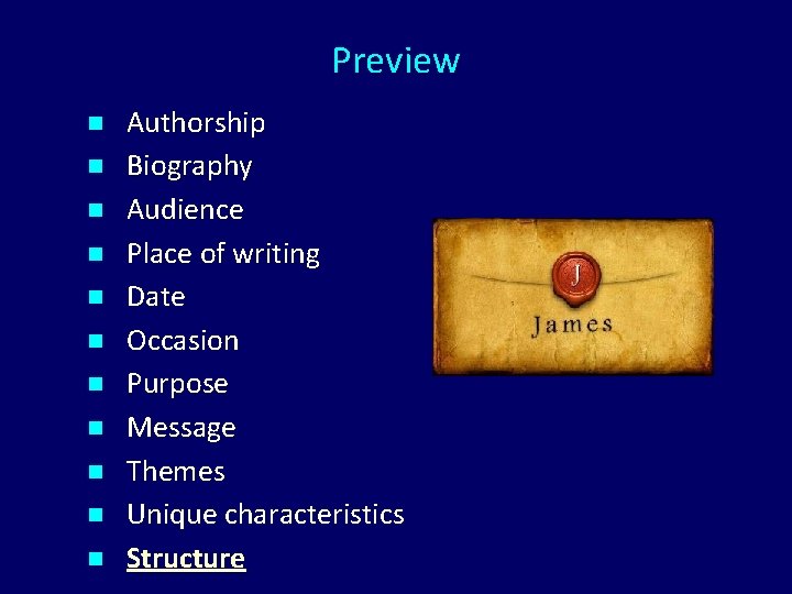 Preview n n n Authorship Biography Audience Place of writing Date Occasion Purpose Message