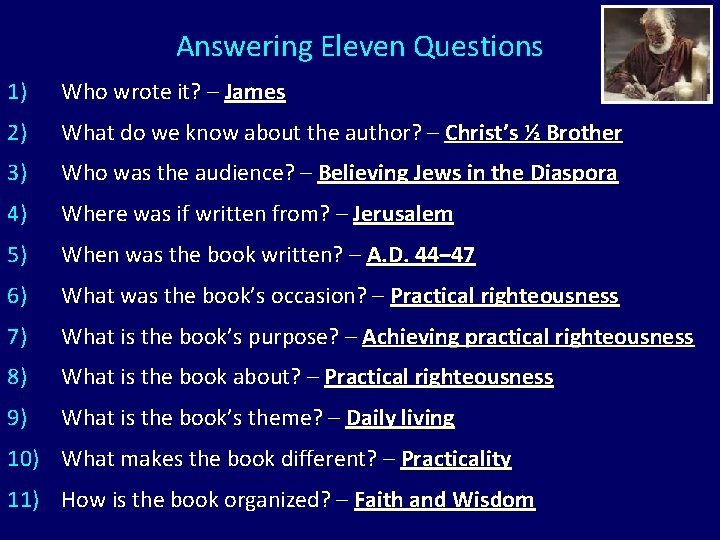 Answering Eleven Questions 1) Who wrote it? – James 2) What do we know