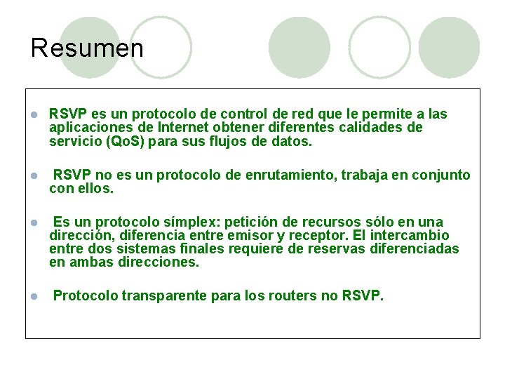 Resumen l RSVP es un protocolo de control de red que le permite a