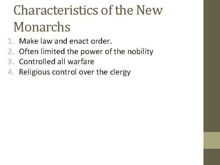 Characteristics of the New Monarchs 1. 2. 3. 4. Make law and enact order.