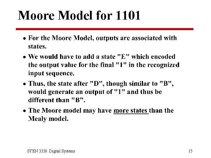Moore Model for 1101 SYEN 3330 Digital Systems 15 