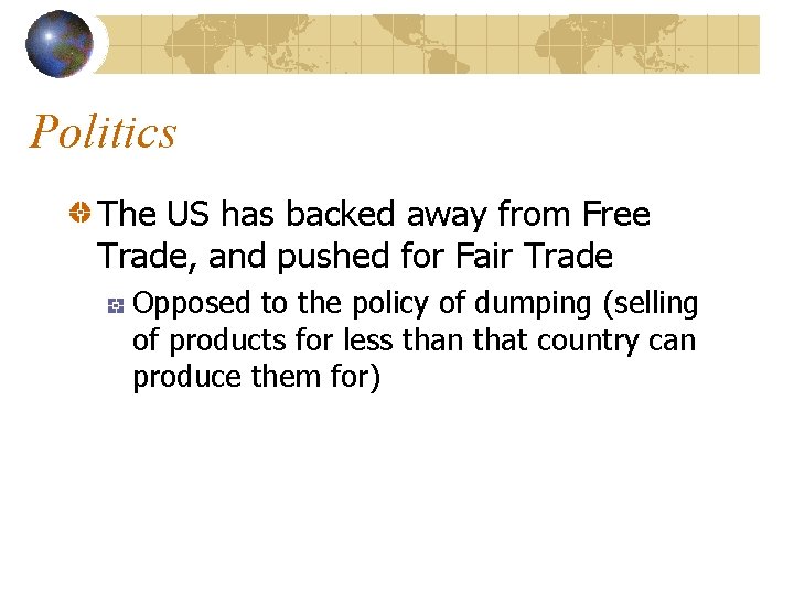 Politics The US has backed away from Free Trade, and pushed for Fair Trade