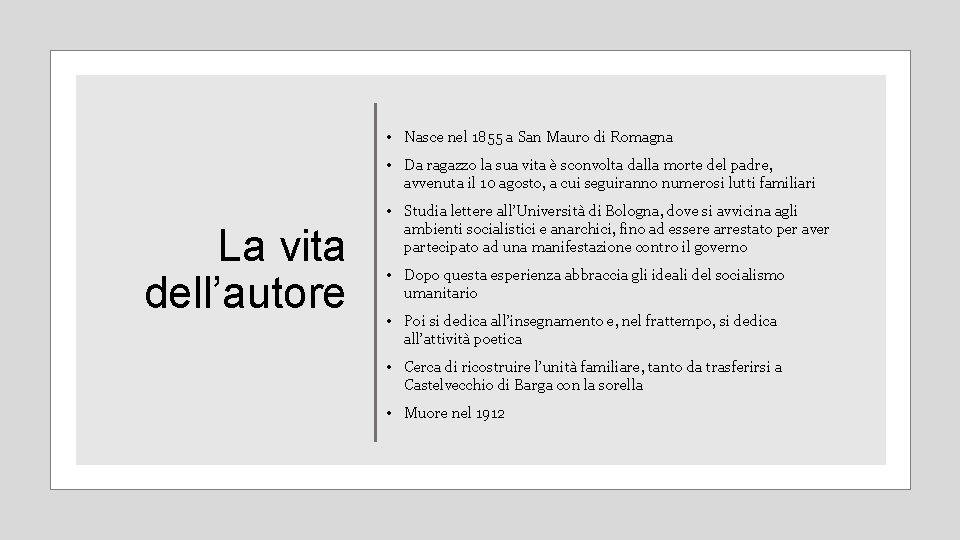  • Nasce nel 1855 a San Mauro di Romagna • Da ragazzo la