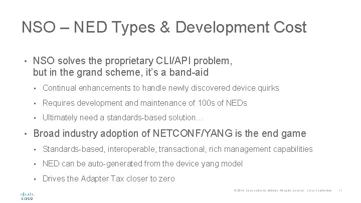 NSO – NED Types & Development Cost • • NSO solves the proprietary CLI/API