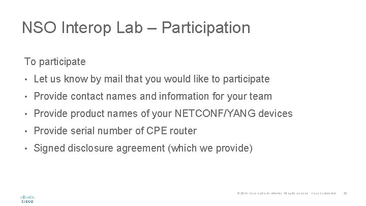 NSO Interop Lab – Participation To participate • Let us know by mail that