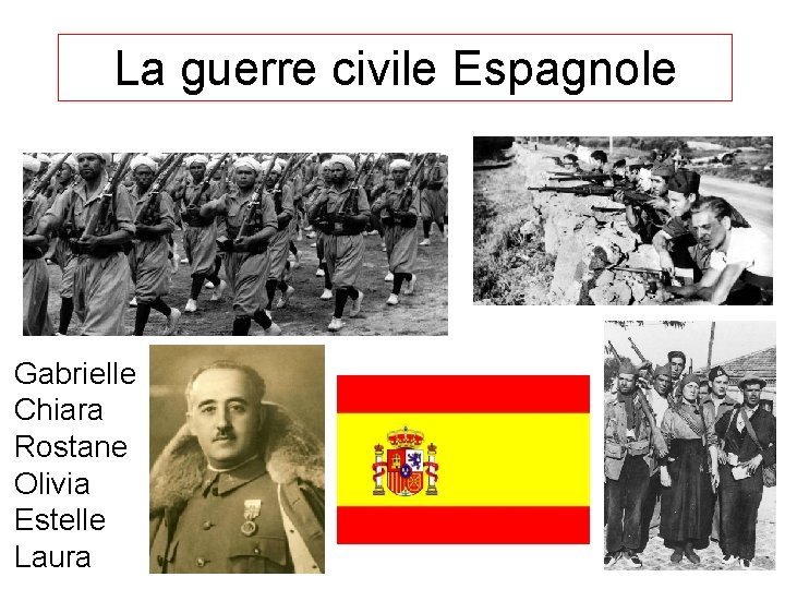 La guerre civile Espagnole Gabrielle Chiara Rostane Olivia