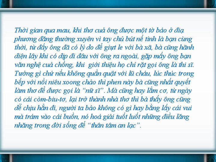 Thời gian qua mau, khi thơ cuả ông được một tờ báo ở điạ