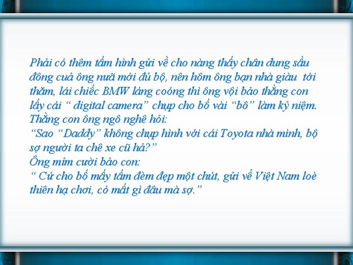 Phải có thêm tấm hình gửi về cho nàng thấy chân dung sầu đông