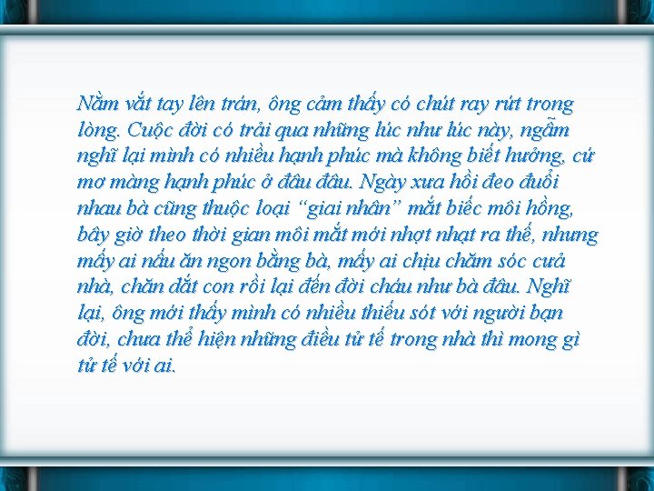 Nằm vắt tay lên trán, ông cảm thấy có chút ray rứt trong lòng.