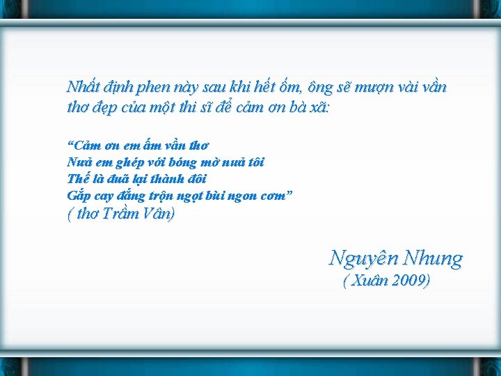 Nhất định phen này sau khi hết ốm, ông sẽ mượn vài vần thơ