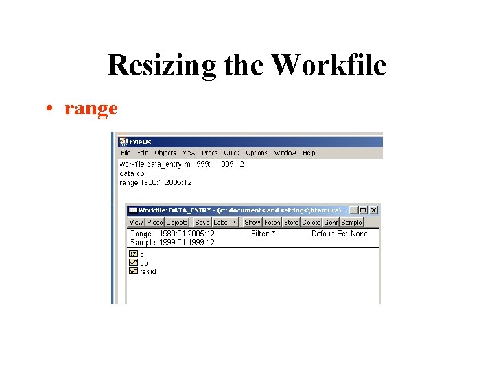 Resizing the Workfile • range 
