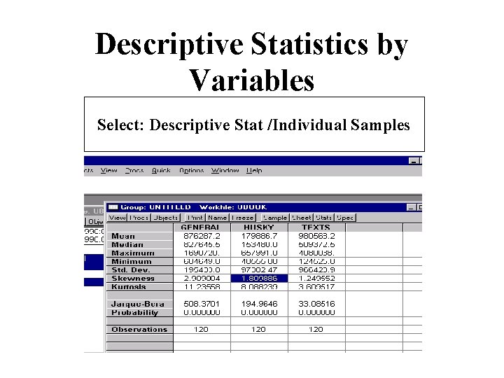 Descriptive Statistics by Variables Select: Descriptive Stat /Individual Samples 