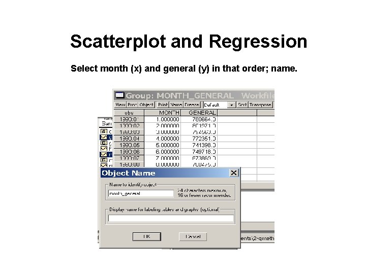 Scatterplot and Regression Select month (x) and general (y) in that order; name. 