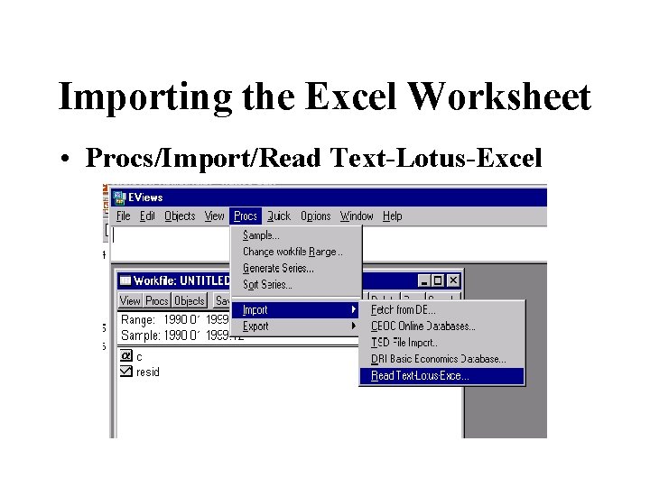 Importing the Excel Worksheet • Procs/Import/Read Text-Lotus-Excel 