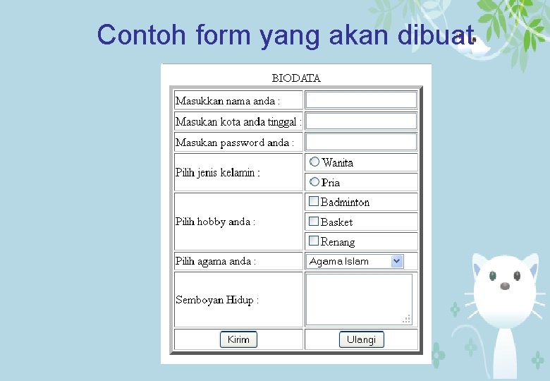 Contoh form yang akan dibuat 9/2/2021 SAP PK&TI 2 C 6 