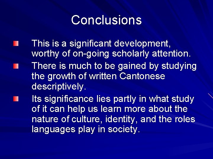 Conclusions This is a significant development, worthy of on-going scholarly attention. There is much