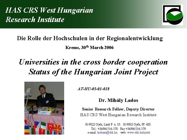 HAS CRS West Hungarian Research Institute Die Rolle der Hochschulen in der Regionalentwicklung Krems,