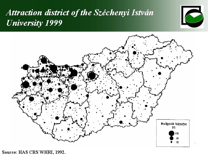 Attraction district of the Széchenyi István University 1999 Source: HAS CRS WHRI, 1992. 