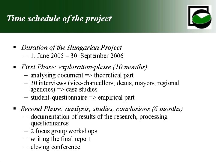 Time schedule of the project § Duration of the Hungarian Project – 1. June