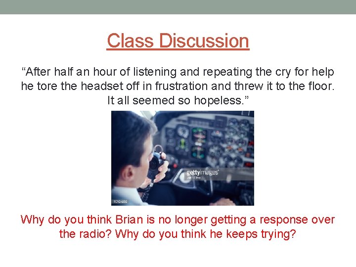 Class Discussion “After half an hour of listening and repeating the cry for help
