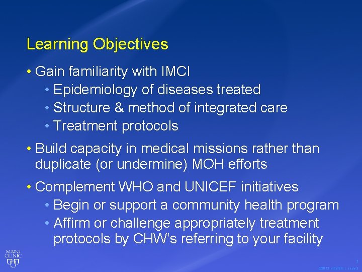 Learning Objectives • Gain familiarity with IMCI • Epidemiology of diseases treated • Structure