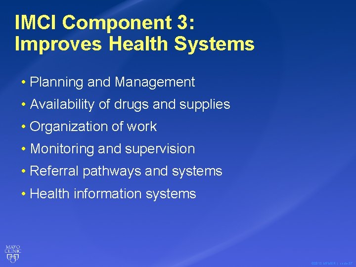 IMCI Component 3: Improves Health Systems • Planning and Management • Availability of drugs