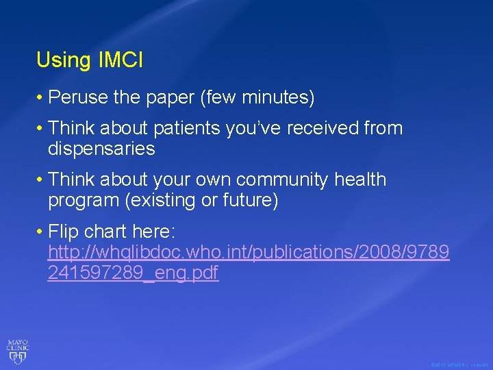 Using IMCI • Peruse the paper (few minutes) • Think about patients you’ve received