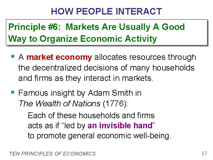 HOW PEOPLE INTERACT Principle #6: Markets Are Usually A Good Way to Organize Economic