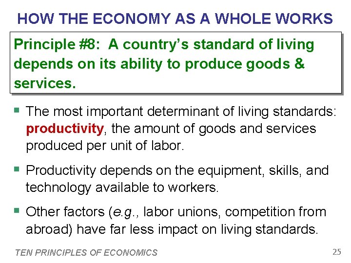 HOW THE ECONOMY AS A WHOLE WORKS Principle #8: A country’s standard of living