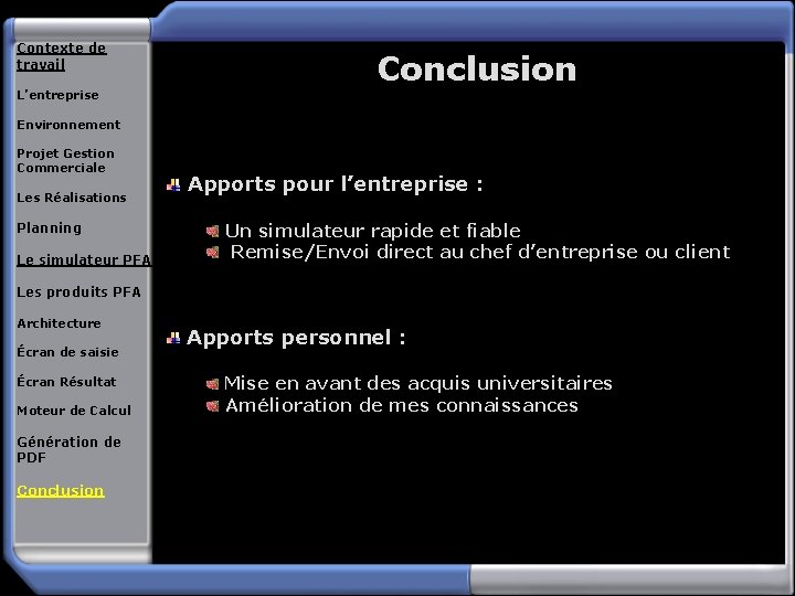 Contexte de travail Conclusion L’entreprise Environnement Projet Gestion Commerciale Les Réalisations Planning Le simulateur