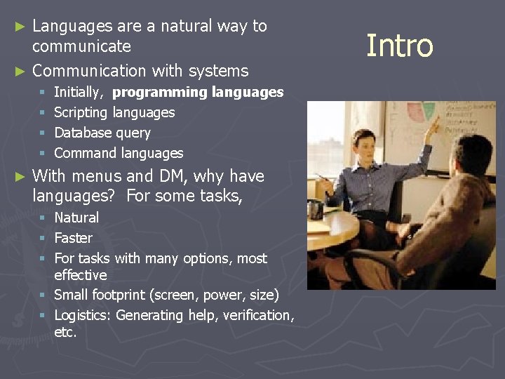 Languages are a natural way to communicate ► Communication with systems ► § §