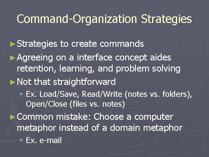 Command-Organization Strategies ► Strategies to create commands ► Agreeing on a interface concept aides