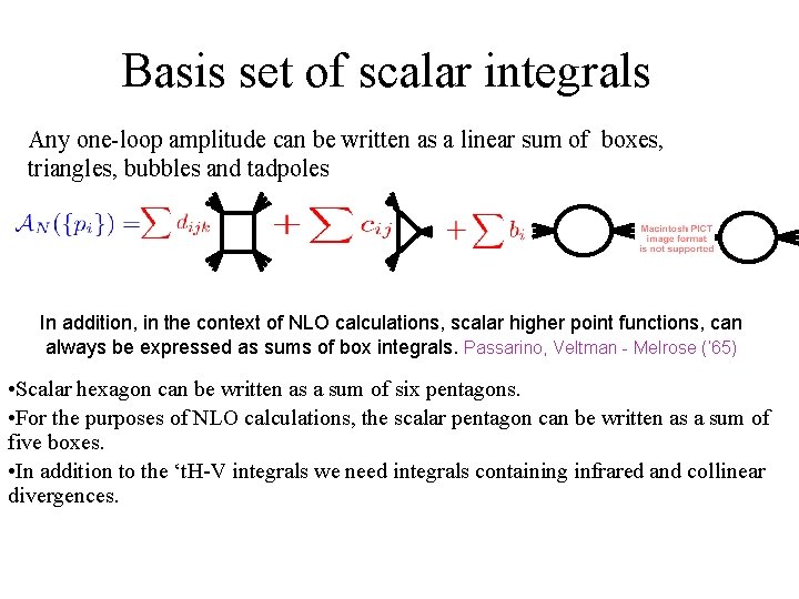 Basis set of scalar integrals Any one-loop amplitude can be written as a linear