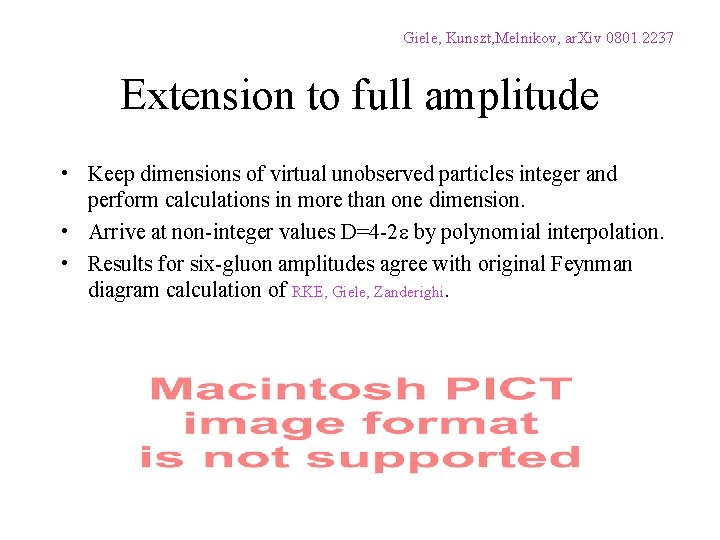 Giele, Kunszt, Melnikov, ar. Xiv 0801. 2237 Extension to full amplitude • Keep dimensions