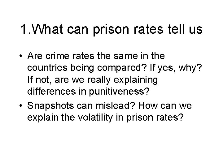 1. What can prison rates tell us • Are crime rates the same in