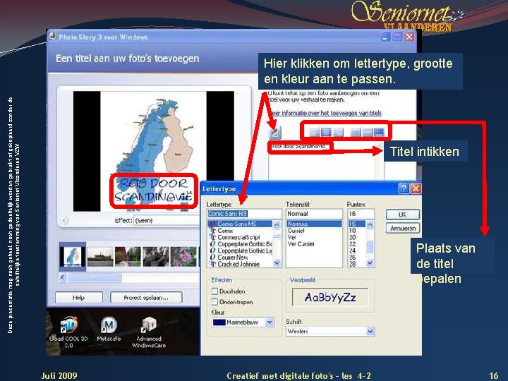 Deze presentatie mag noch geheel, noch gedeeltelijk worden gebruikt of gekopieerd zonder de schriftelijke