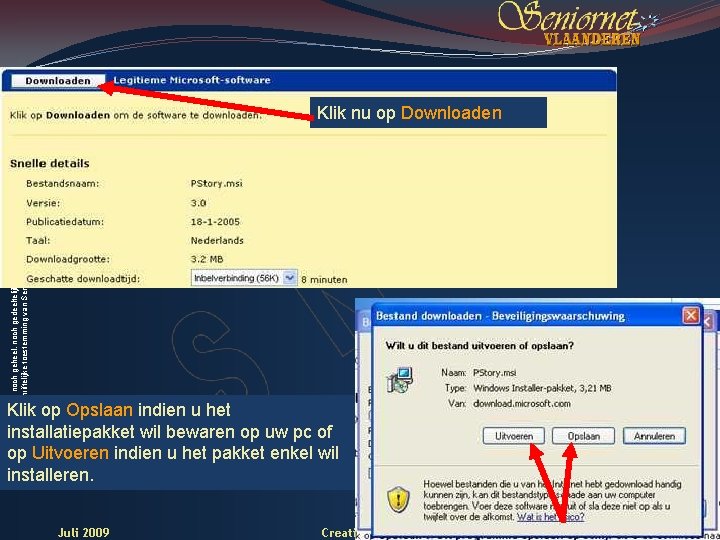 Deze presentatie mag noch geheel, noch gedeeltelijk worden gebruikt of gekopieerd zonder de schriftelijke