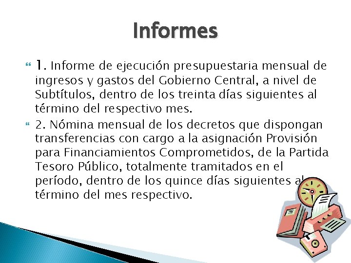 Informes 1. Informe de ejecución presupuestaria mensual de ingresos y gastos del Gobierno Central,