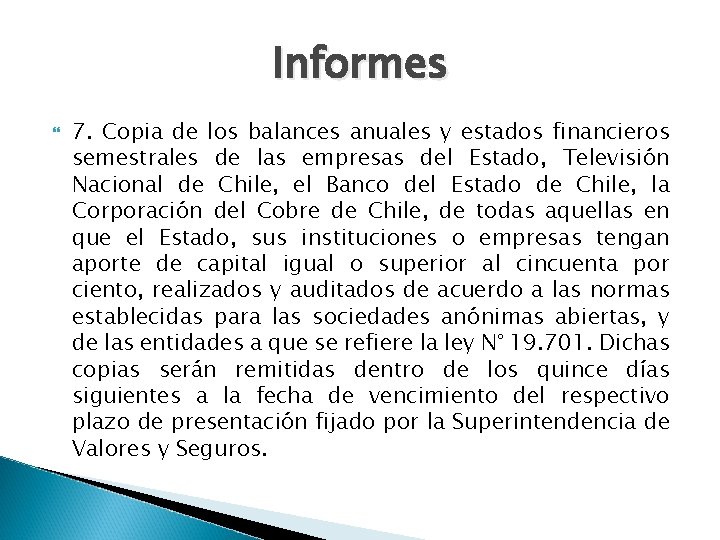 Informes 7. Copia de los balances anuales y estados financieros semestrales de las empresas