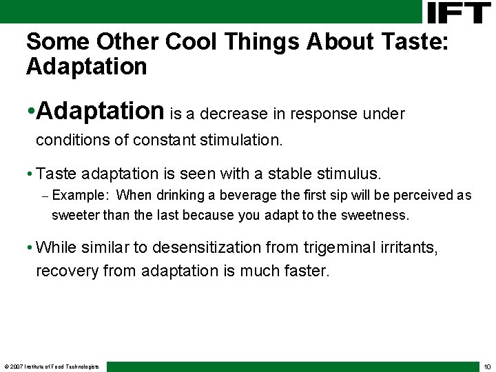 Some Other Cool Things About Taste: Adaptation • Adaptation is a decrease in response Some Other Cool Things About Taste: Adaptation • Adaptation is a decrease in response