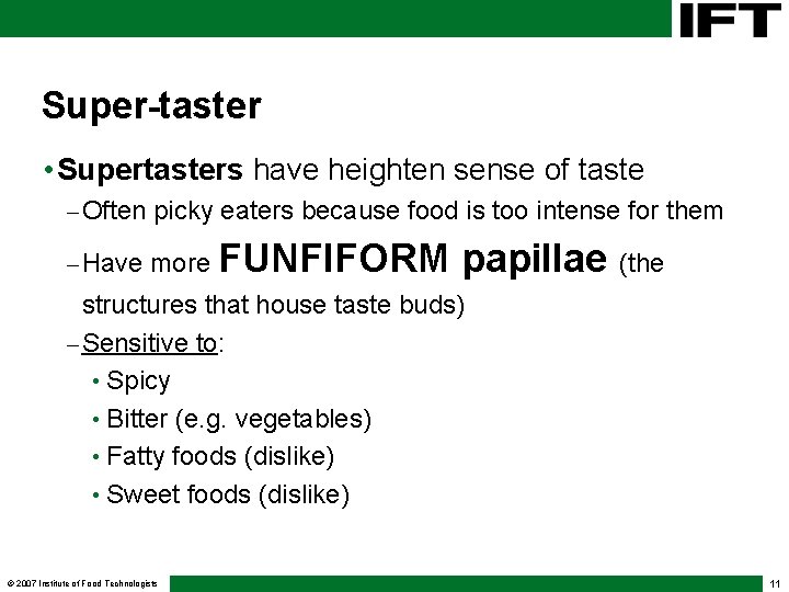 Super-taster • Supertasters have heighten sense of taste - Often picky eaters because food Super-taster • Supertasters have heighten sense of taste - Often picky eaters because food